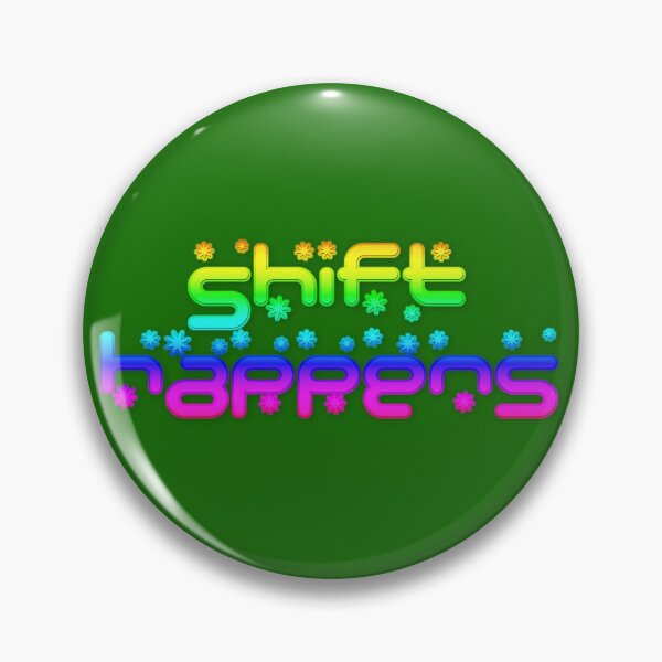 Item preview, Shift Happens designed and sold by aginlow.