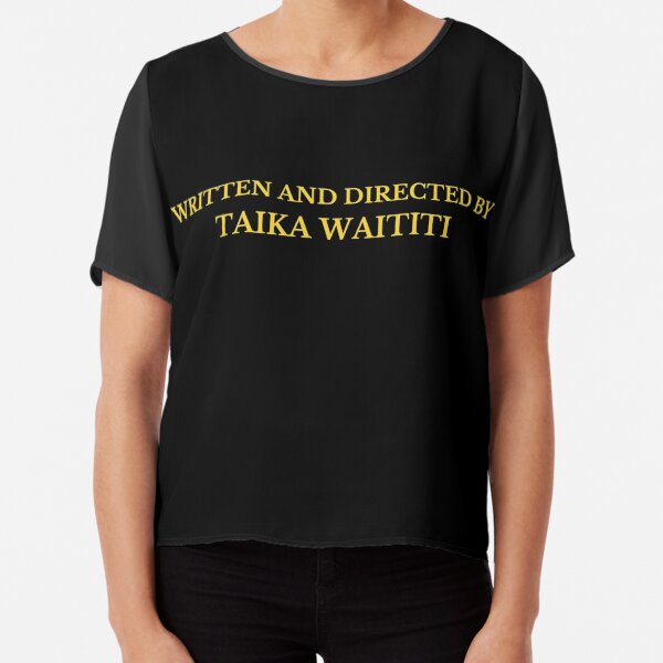 Written and Directed by Taika Waititi Chiffon Top