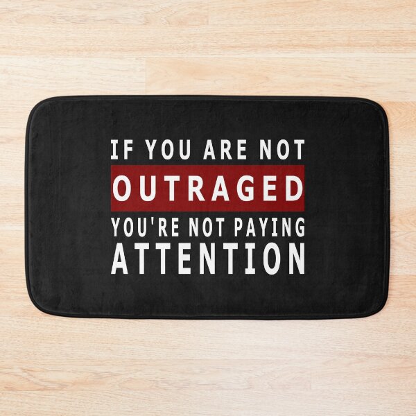 Item preview, If you're not outraged you're not paying attention climate change gift designed and sold by CareShare Design.