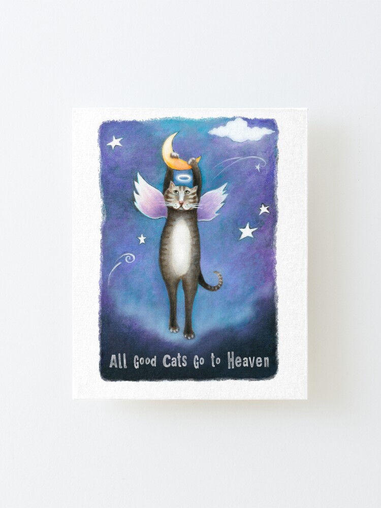 "All Good Cats Go to Heaven" Mounted Print for Sale by Lyngianni