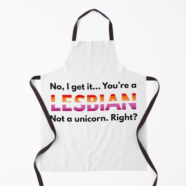 Item preview, No, I get it. You are a lesbian not a unicorn, right? designed and sold by dom e..