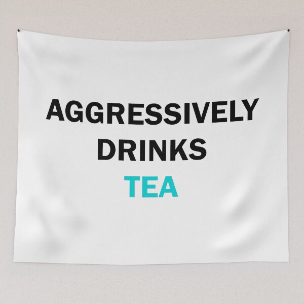 Item preview, Aggressively drinks tea  designed and sold by Moraable.