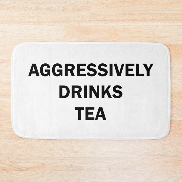 Item preview, Aggressively drinks tea  designed and sold by Moraable.
