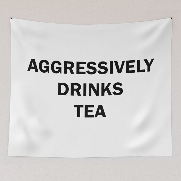 Item preview, Aggressively drinks tea  designed and sold by Moraable.