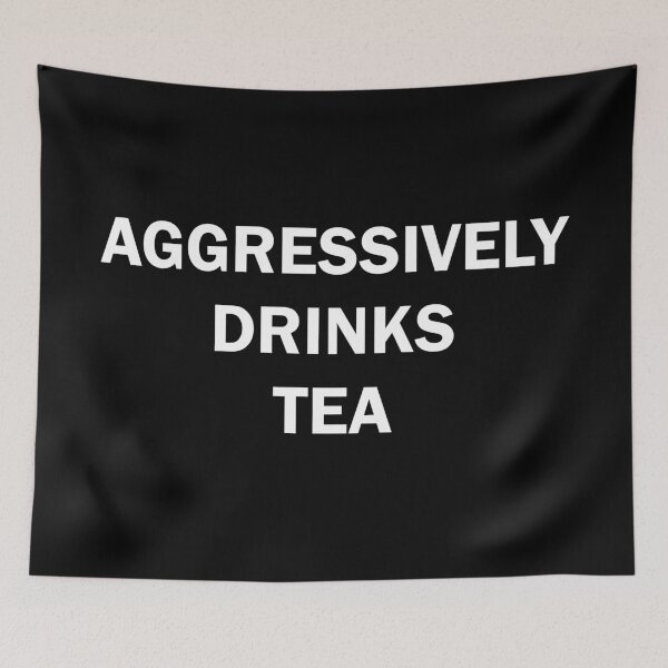Item preview, Aggressively drinks tea  designed and sold by Moraable.