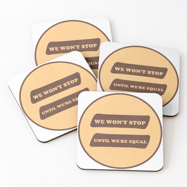 Item preview, We Won't Stop Until We're Equal designed and sold by mntdoodles.