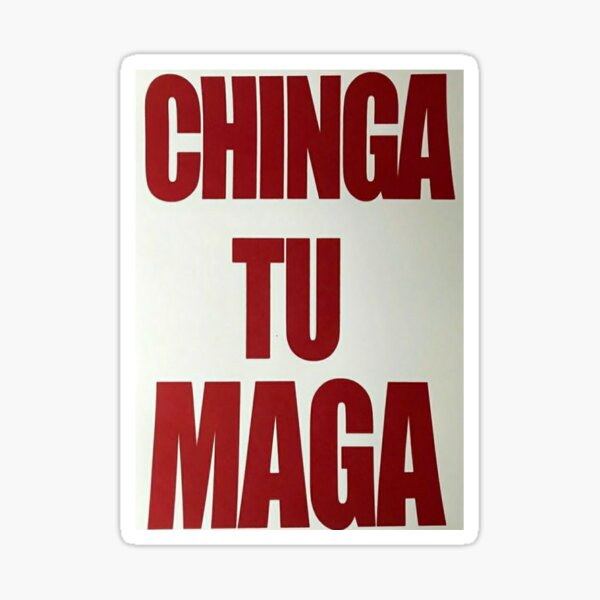 Vista previa del artículo con la obra «Chinga Tu MAGA», diseñado y vendido por RextacularRocks.