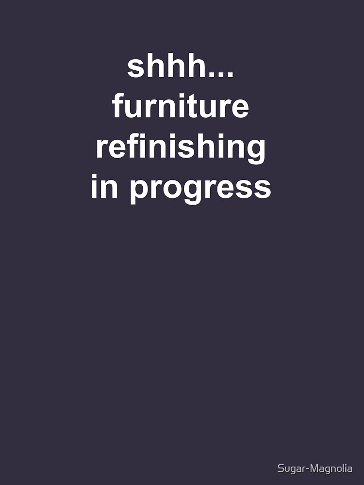 "Furniture Refinishing Painting Funny Furniture Painter Quotes Gift