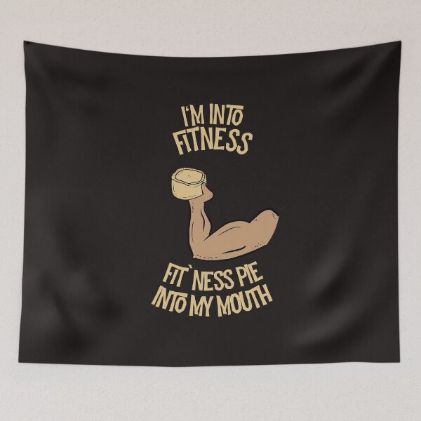 Item preview, I’m Into Fitness Fit’ness Pie Into My Mouth designed and sold by Dan66.
