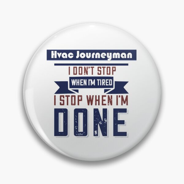 Item preview, Hvac Journeyman Don't Stop When I'm Tired designed and sold by theHVACgang.
