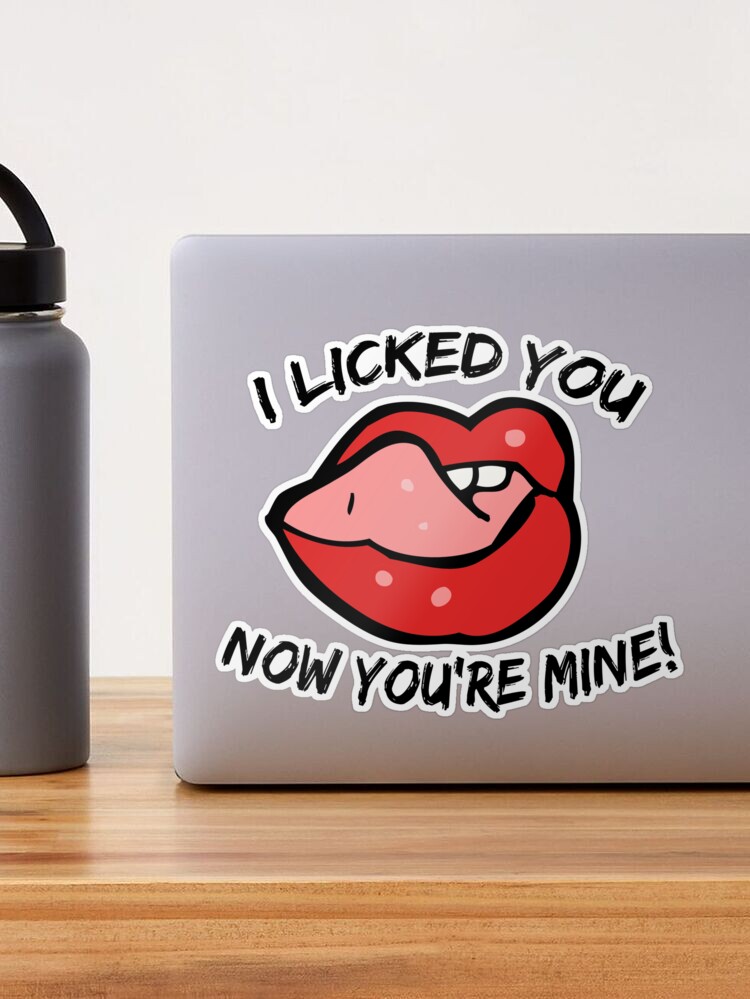 I Licked it So it's mine Essential Sticker for Sale by g0ldeng0b