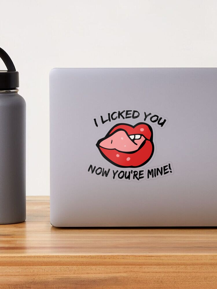 I Licked it So it's mine Essential Sticker for Sale by g0ldeng0b