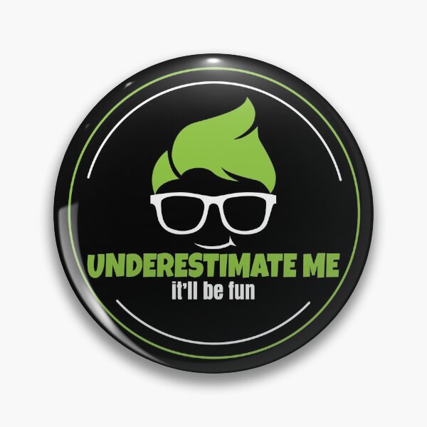 Item preview, Underestimate me designed and sold by Teamtsunami6.