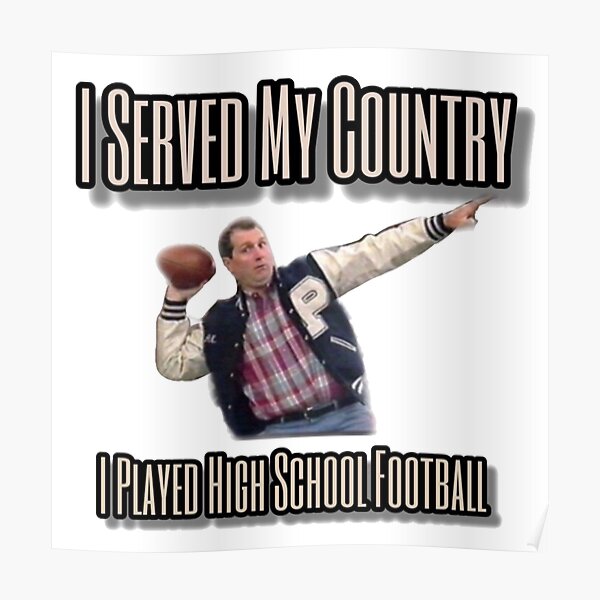 "Al Bundy I Played High School Football" Poster by EarthAndSea Redbubble