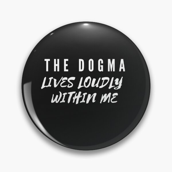 Item preview, The Dogma Lives Loudly Within Me designed and sold by WorldPrintTees.