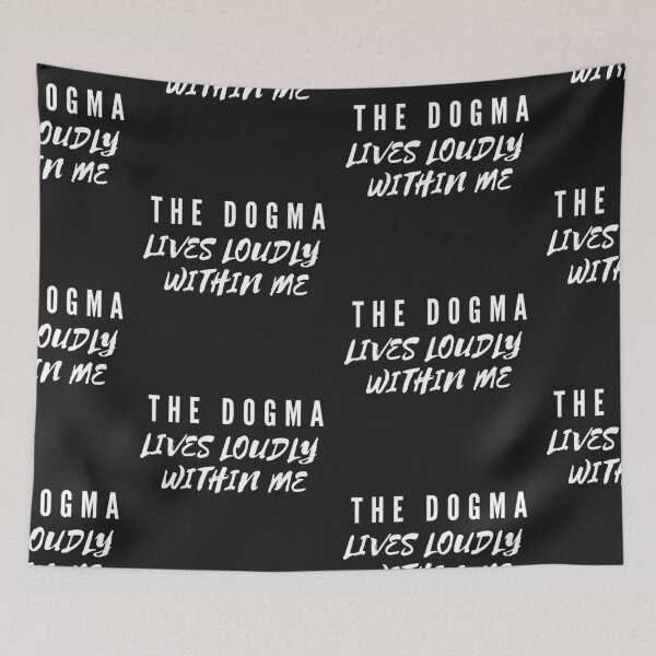 Item preview, The Dogma Lives Loudly Within Me designed and sold by WorldPrintTees.