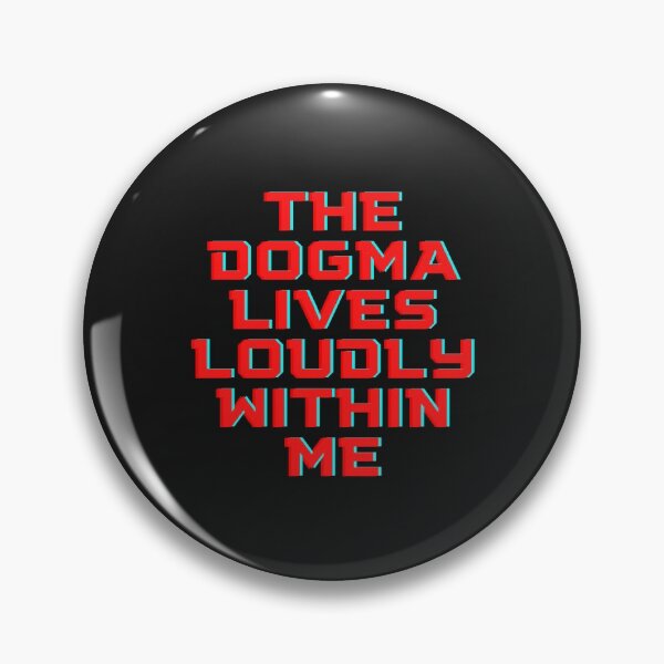 Item preview, The Dogma Lives Loudly Within Me designed and sold by WorldPrintTees.