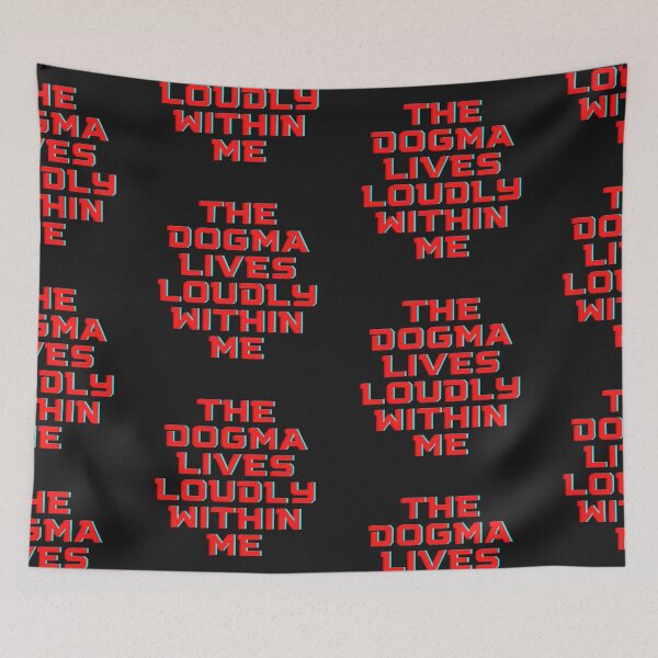 Item preview, The Dogma Lives Loudly Within Me designed and sold by WorldPrintTees.