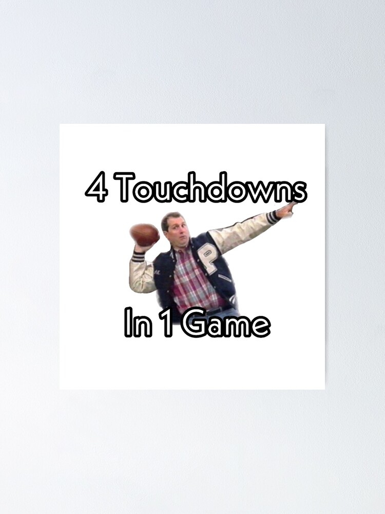 Al Bundy 4 Touchdowns In 1 Game Poster For Sale By Earthandsea