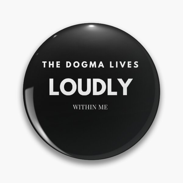 Item preview, The Dogma Lives Loudly Within Me designed and sold by WorldPrintTees.