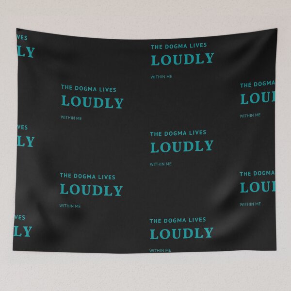 Item preview, The Dogma Lives Loudly Within Me designed and sold by WorldPrintTees.
