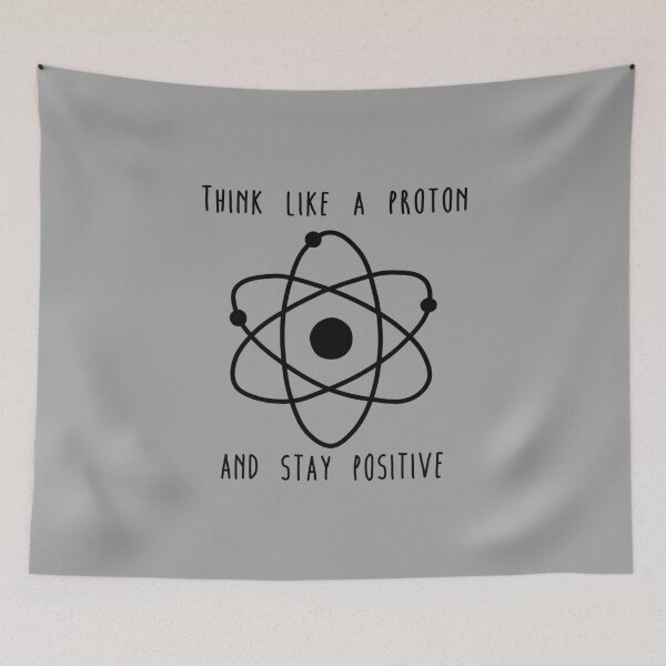 Item preview, Think Like a Proton, and Stay Positive designed and sold by Delectably.