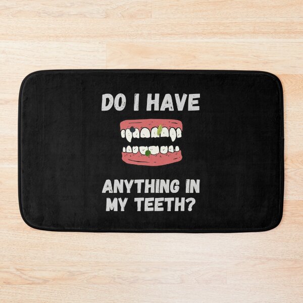 Item preview, Do I Have Anything in My Teeth - Teeth Check by Boo-da-chay designed and sold by Boo-da-chay.