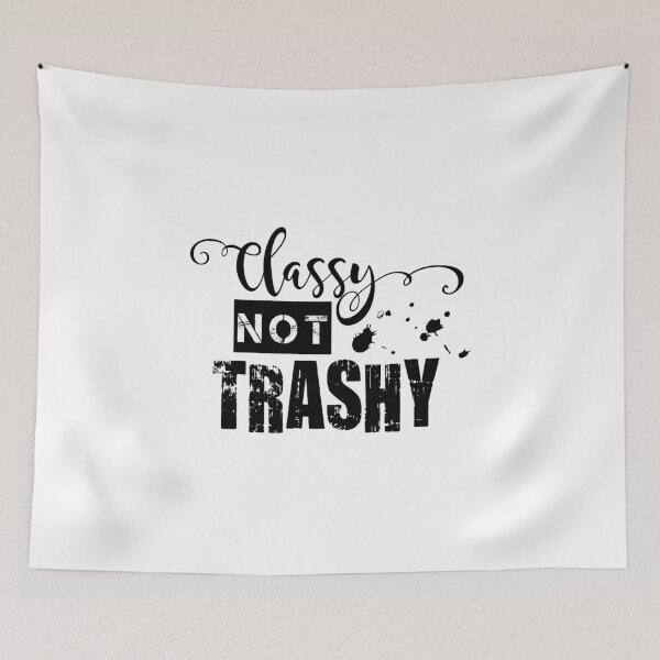 Item preview, Classy Not Trashy, Cool Lettering Expression designed and sold by FiveDucklings.