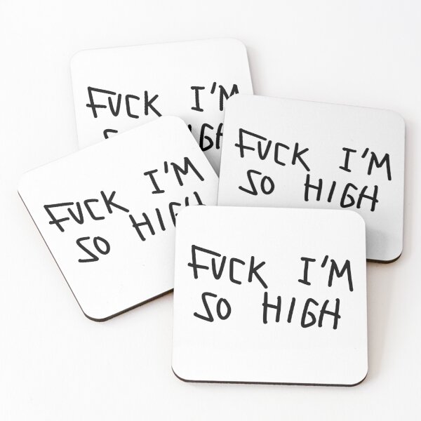Item preview, Fuck I’m so high  designed and sold by awkotaco17.