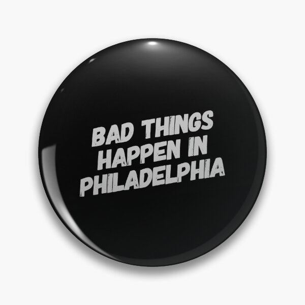 Artikelvorschau, In Philadelphia passieren schlimme Dinge entworfen und verkauft von PetitePeche.