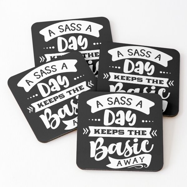 Item preview, A Sass a Day Keeps the Basic Away designed and sold by WOW TeesAndThings.