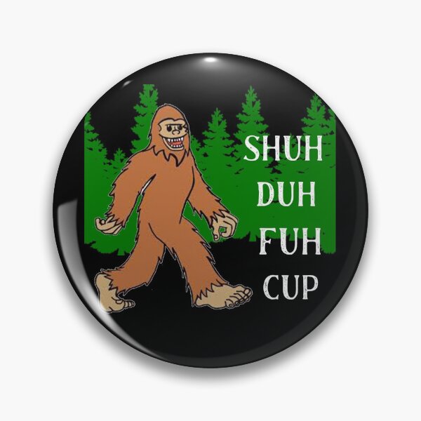 Item preview, Big Foot Shuh Duh Fuh Cup Funny  designed and sold by ArtisticUploads.