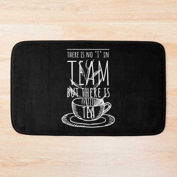 Item preview, There is no I in Team but there is TEA designed and sold by CozyMarket.