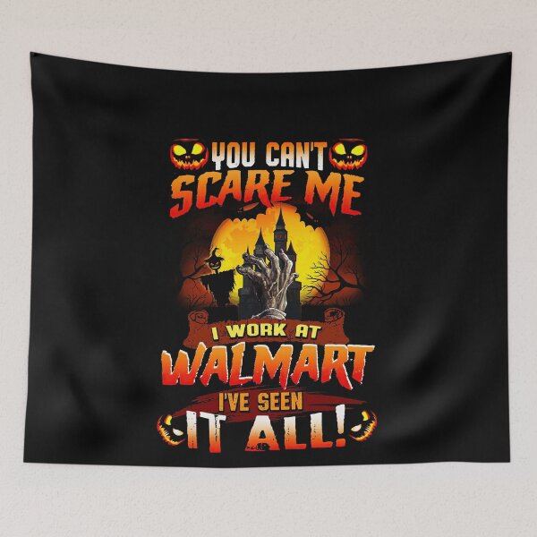 Item preview, You cant scare me i work at walmart ive seen it all  designed and sold by DorothysGray.