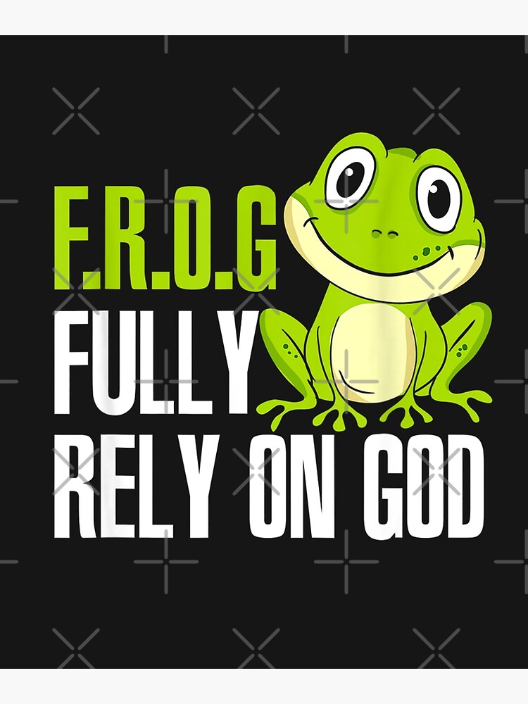 FROG Fully Rely On God Christian Frog Lover MP | Poster