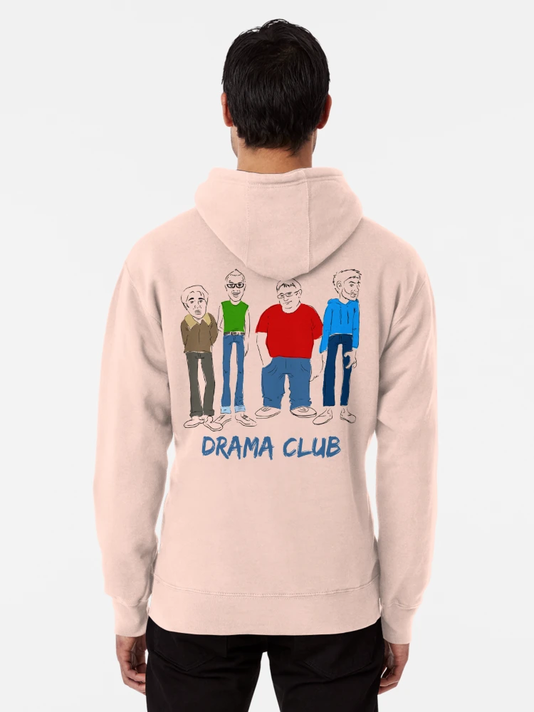 Drama Club Sweatshirts & Hoodies for Sale