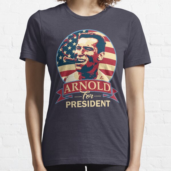 Arnold For President Essential T-Shirt