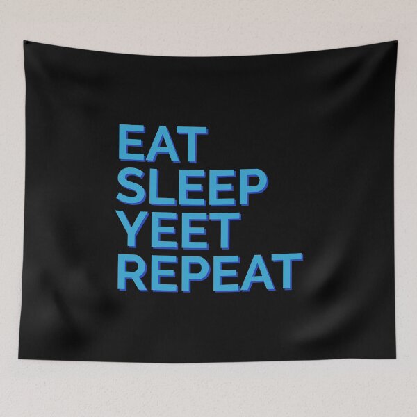Item preview, Eat Sleep Yeet Repeat Blue Text designed and sold by Sour Soul.