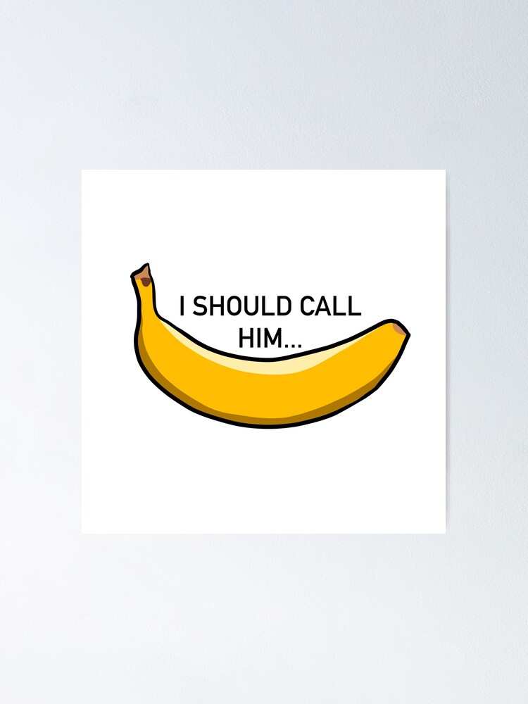 i-should-call-him-meme-poster-for-sale-by-ondis-redbubble