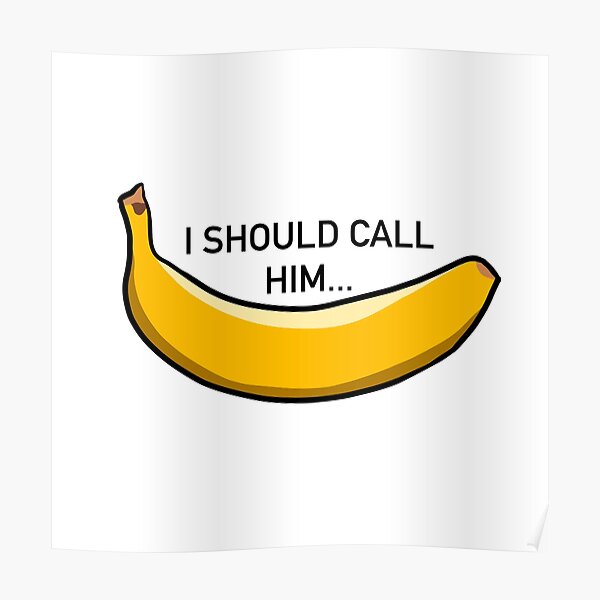 i-should-call-him-meme-poster-for-sale-by-ondis-redbubble