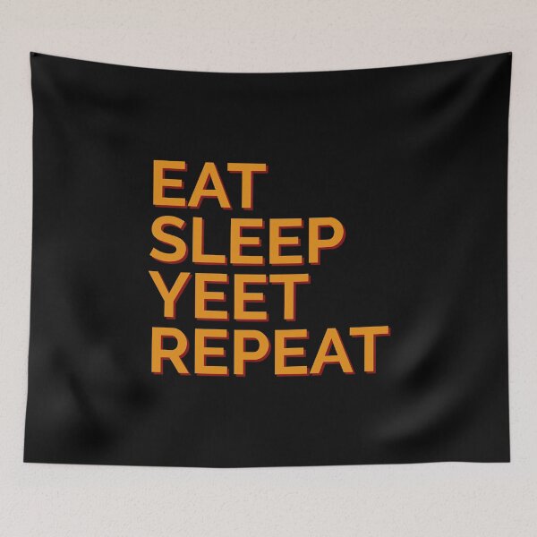 Item preview, Eat Sleep Yeet Repeat Yellow Text designed and sold by Sour Soul.