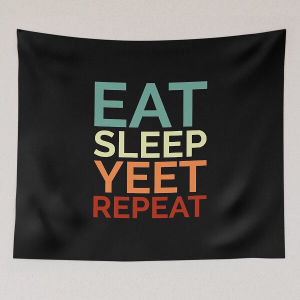 Item preview, Eat Sleep Yeet Repeat Colored Text designed and sold by Sour Soul.