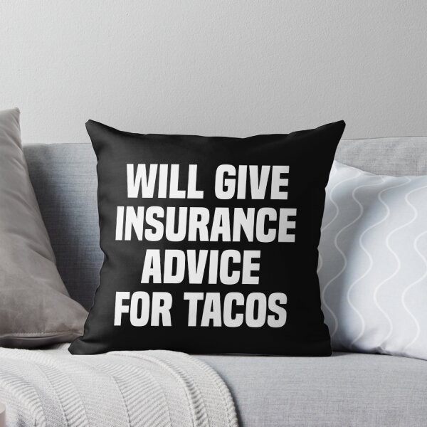 Item preview, Will Give Insurance Advice For Tacos Insurance Broker Insurance Agent designed and sold by CLohrenz.