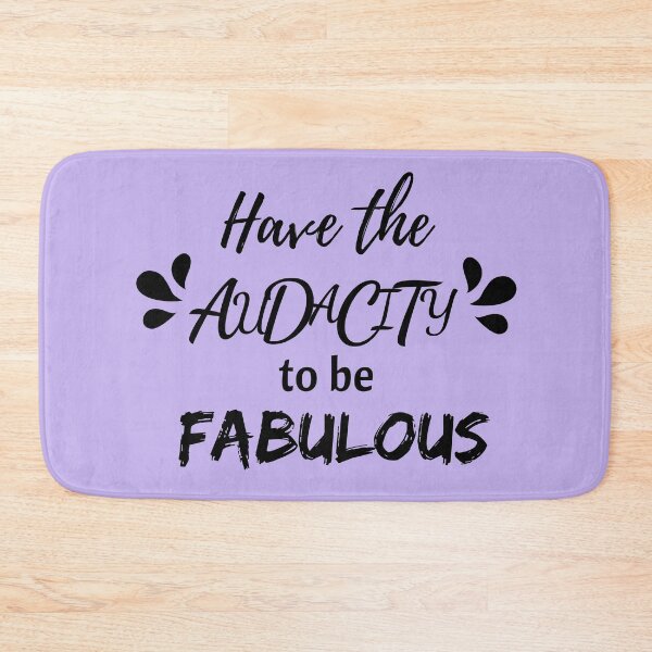 Item preview, Have the audacity to be fabulous designed and sold by ThePeanutSeries.