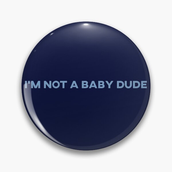 Item preview, I'm not a baby a dude. designed and sold by enriquepma.