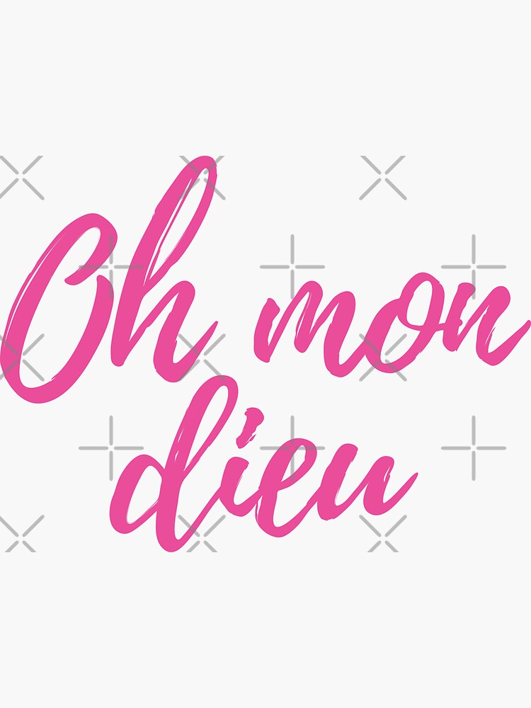 "Oh mon dieu Oh my God" Sticker by Lightfield Redbubble