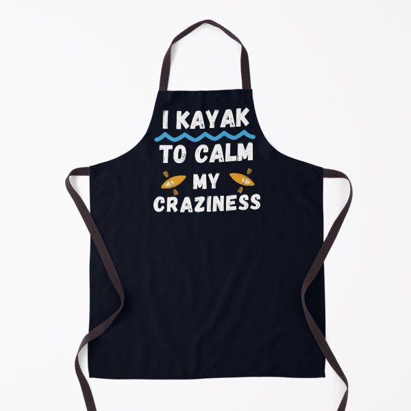 Item preview, I Kayak To Calm My Craziness designed and sold by AscendMerch.