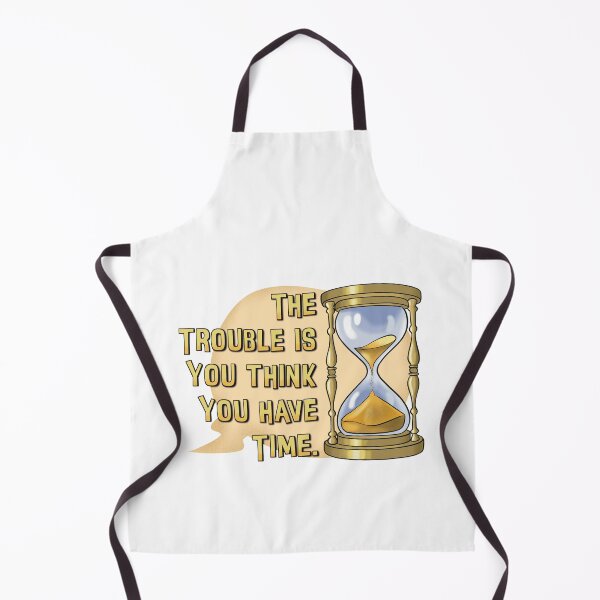 Item preview, The Trouble is You think You have Time... designed and sold by Balazs Borzon.