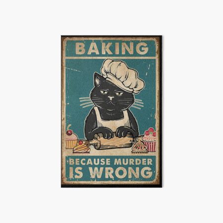 Black Cat Baking because murder is wrong cat lover gifts Art Board Print