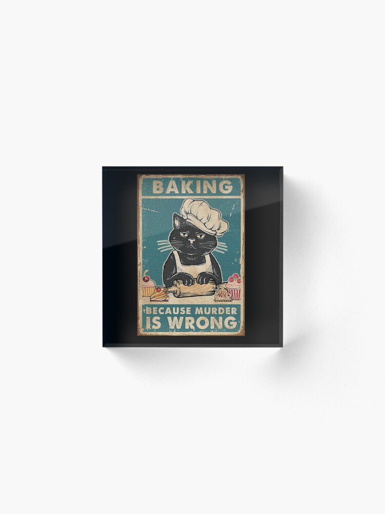 Alternate view of Black Cat Baking because murder is wrong cat lover gifts Acrylic Block